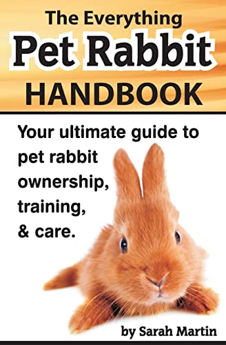 Beispielbild fr The Everything Pet Rabbit Handbook: Your Ultimate Guide to Pet Rabbit Ownership, Training, and Care zum Verkauf von WorldofBooks