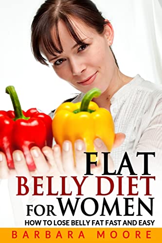 Imagen de archivo de Flat Belly Diet For Women: How to Lose Belly Fat Fast and Easy a la venta por WorldofBooks