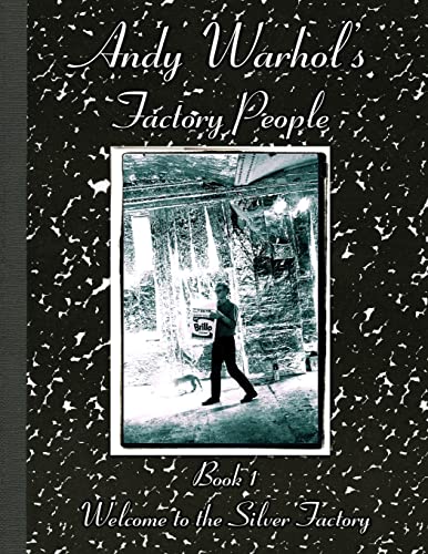 Imagen de archivo de Andy Warhol's Factory People Book I: Welcome to the Silver Factory a la venta por THE SAINT BOOKSTORE