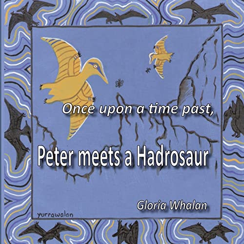 Beispielbild fr Once upon a time past, Peter meets a Hadrosaur zum Verkauf von THE SAINT BOOKSTORE
