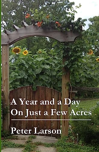 Stock image for A Year and a Day on Just a Few Acres for sale by Half Price Books Inc.