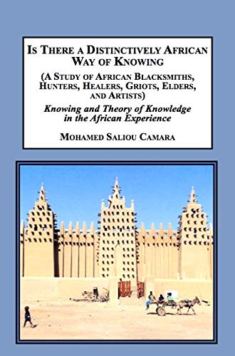 9781495502774: Is There a Distinctively African Way of Knowing: Knowing and Theory of Knowledge in the African Experience