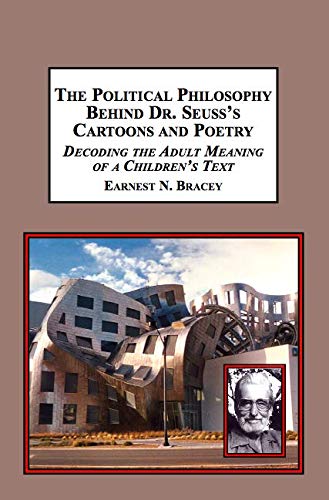 9781495503092: The Political Philosophy Behind Dr. Seuss's Cartoons and Poetry: Decoding the Adult Meaning of a Children's Text