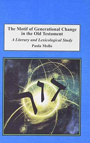 9781495504419: The Motif of Generational Change in the Old Testament: A Literary and Lexicological Study