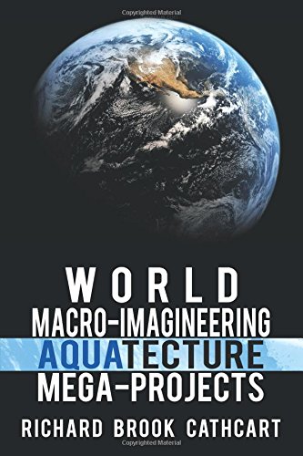 9781495805400: World Macro-Imagineering Aquatecture Mega-Projects