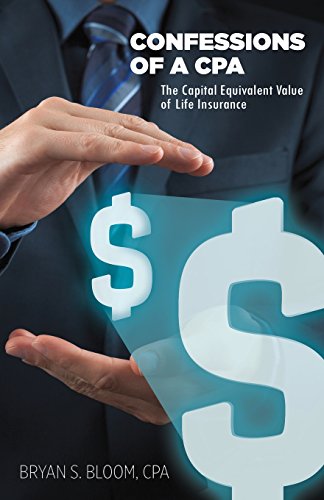 Stock image for Confessions of a CPA - The Capital Equivalent Value of Life Insurance for sale by GF Books, Inc.