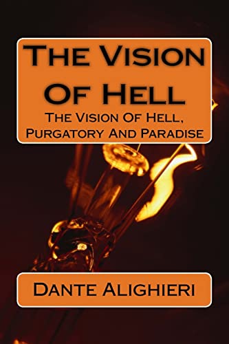 9781495903052: The Vision Of Hell: The Vision Of Hell, Purgatory And Paradise