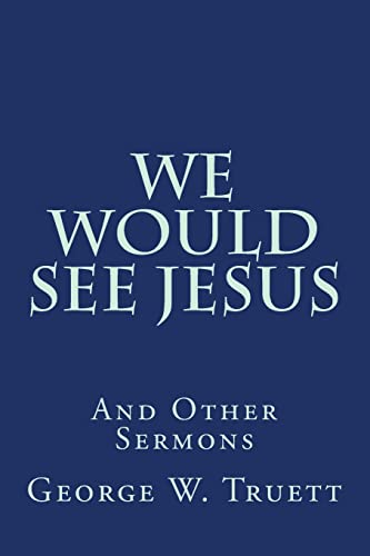 Beispielbild fr We Would See Jesus: And Other Sermons zum Verkauf von ThriftBooks-Atlanta