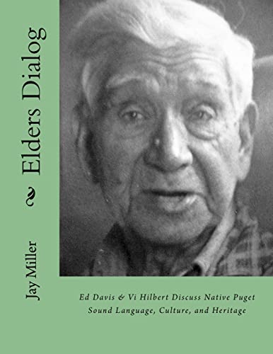 Beispielbild fr Elders Dialog: Ed Davis & Vi Hilbert Discuss Native Puget Sound zum Verkauf von PlumCircle