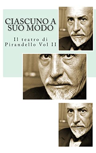 Stock image for Ciascuno a Suo Modo (Il Teatro di Pirandello) (Italian Edition) for sale by Lucky's Textbooks