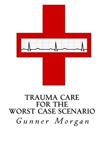 Beispielbild fr Trauma Care for the Worst Case Scenario zum Verkauf von AwesomeBooks