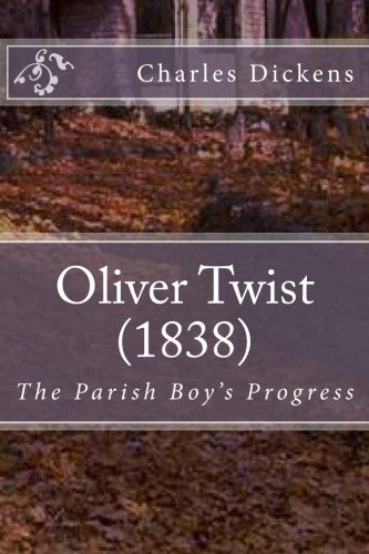 9781495924040: Oliver Twist (1838): The Parish Boy's Progress