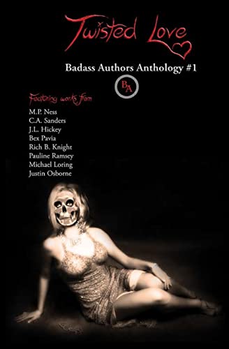 Imagen de archivo de Twisted Love: Badass Authors Anthology #1 a la venta por Lucky's Textbooks