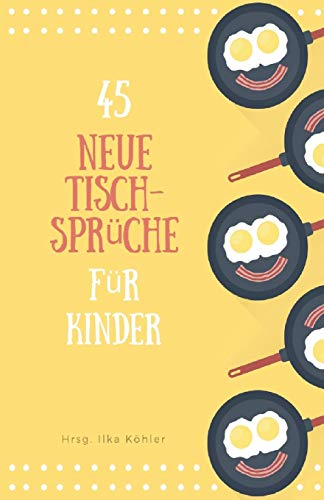 9781495930942: 45 neue Tischsprche: Tischsprche fr Kita, Tagespflege und Daheim (German Edition)