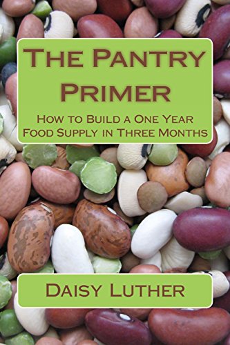 Stock image for The Pantry Primer: How to Build a One Year Food Supply in Three Months for sale by Reliant Bookstore