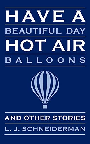 Stock image for Have a Beautiful Day Hot Air Balloons: and Other Stories for sale by THE SAINT BOOKSTORE