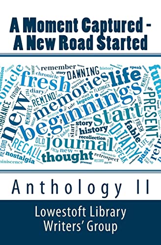 Beispielbild fr A Moment Captured - A New Road Started: Anthology II zum Verkauf von Buchpark