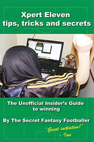 Beispielbild fr Xpert Eleven, Tips Tricks and Secrets: The Unofficial Insiders Guide to winning zum Verkauf von WorldofBooks
