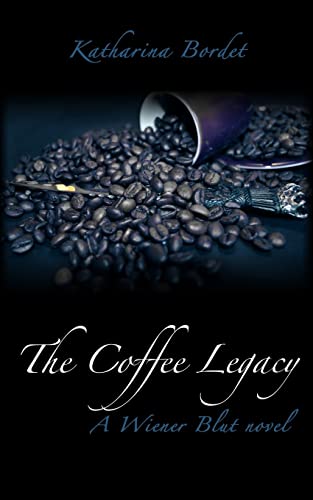 9781495943911: The Coffee Legacy: Wiener Blut Book 1: Volume 1