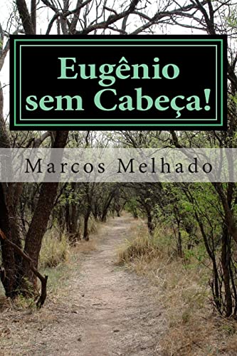 9781495944536: Eugnio sem Cabea - 1 Parte - xodo: As histrias de Eugnio na busca pelo seu Destino! (Portuguese Edition)