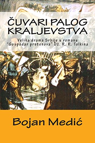 Stock image for Cuvari Palog Kraljevstva: Velika Drama Srbije U Romanu "Gospodar Prstenova" Dz. R. R. Tolkina for sale by Revaluation Books