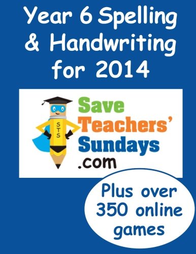 Beispielbild fr Year 6 Spelling & Handwriting for 2014 (Spelling & Handwriting books from SaveTeachersSundays.com) zum Verkauf von Revaluation Books