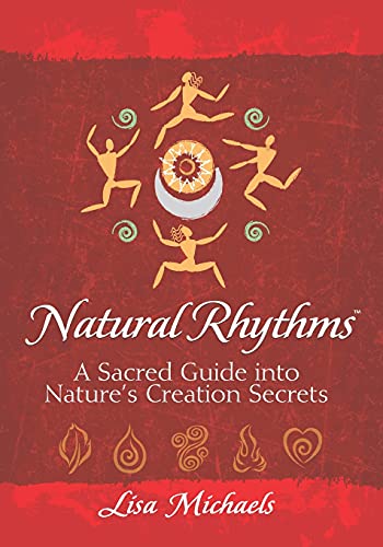 Stock image for Natural Rhythms: A Sacred Guide into Natures Creation Secrets for sale by Goodwill Books