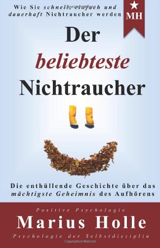 9781495957895: Der beliebteste Nichtraucher: Die enthllende Geschichte ber das mchtigste Geheimnis des Aufhrens (German Edition)