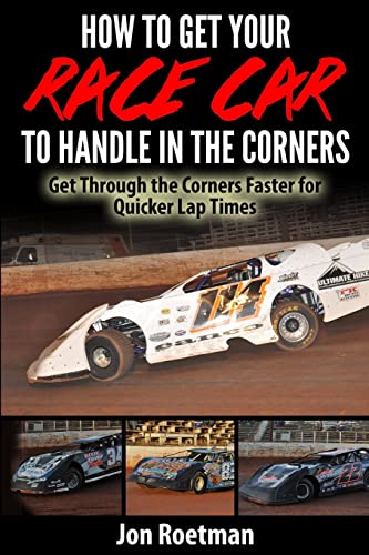 9781495958625: How to Get Your Race Car to Handle in the Corners: Get through the corners faster for quicker lap times! (Racers Edge Series)