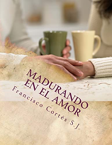 9781495958748: Madurando en el amor: El amor no se improvisa