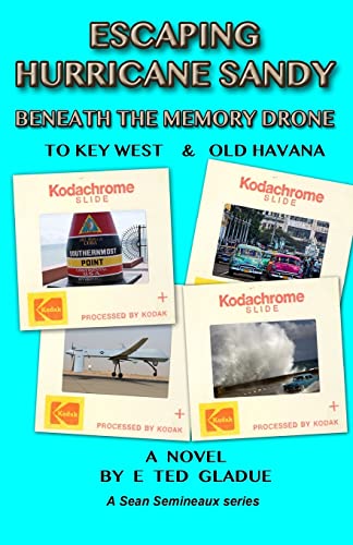 Stock image for Escaping Hurricane Sandy: Beneath the memory Drone: To Key West & Old Havana for sale by Project HOME Books