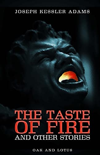 Beispielbild fr The Taste of Fire and Other Stories: by Joseph Kessler Adams zum Verkauf von THE SAINT BOOKSTORE