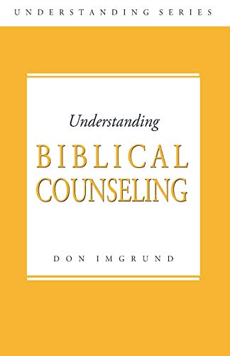 Beispielbild fr Understanding Biblical Counseling zum Verkauf von THE SAINT BOOKSTORE