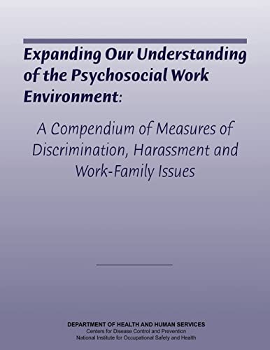 Stock image for Expanding Our Understanding of the Psychosocial Work Environment: A Compendium of Measures of Discrimination, Harassment, and Work-Family Issues for sale by Lucky's Textbooks