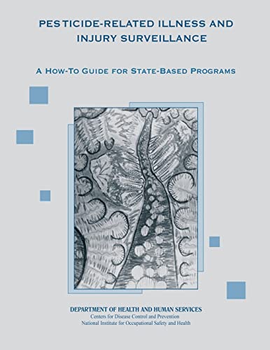 Imagen de archivo de Pesticide-Related Illness and Injury Surveillance: A How-To Guide for State-Based Programs a la venta por Phatpocket Limited