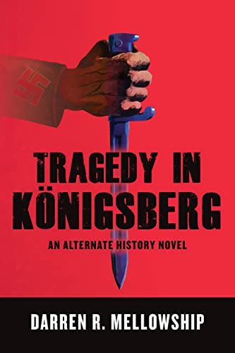 Beispielbild fr Tragedy in K nigsberg: An Alternate History Novel zum Verkauf von AwesomeBooks