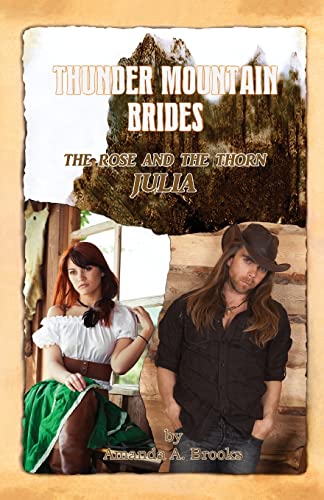 9781495974274: Thunder Mountain Brides: The Rose and The Thorn-Julia