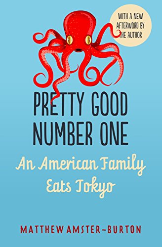 Stock image for Pretty Good Number One: An American Family Eats Tokyo for sale by Bookmans