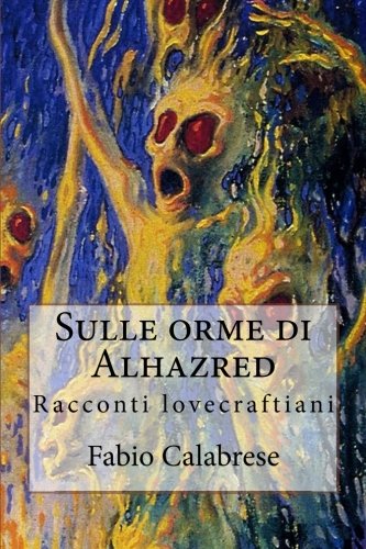 9781495976162: Sulle orme di Alhazred: Racconti lovecraftiani (Italian Edition)