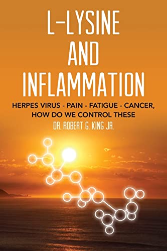 Beispielbild fr L-Lysine and Inflammation: Herpes Virus - Pain - Fatigue - Cancer, How Do We Control These zum Verkauf von THE SAINT BOOKSTORE