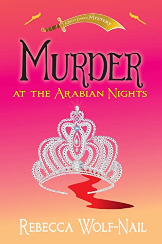 Stock image for Murder at the Arabian Nights: A Belly Dance Mystery (The Belly Dance Mysteries) for sale by HPB-Movies