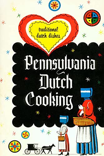 Imagen de archivo de Pennsylvania Dutch Cooking: Traditional Dutch Dishes a la venta por HPB-Diamond
