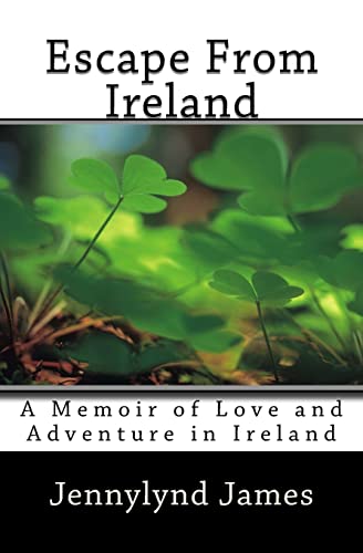 9781495979095: Escape from Ireland: A Memoir of Love and Adventure in Ireland [Lingua Inglese]