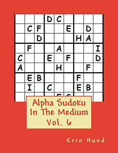Stock image for Alpha Sudoku In The Medium Vol. 6 for sale by THE SAINT BOOKSTORE