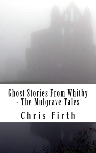 Stock image for Ghost Stories From Whitby - The Mulgrave Tales for sale by WorldofBooks
