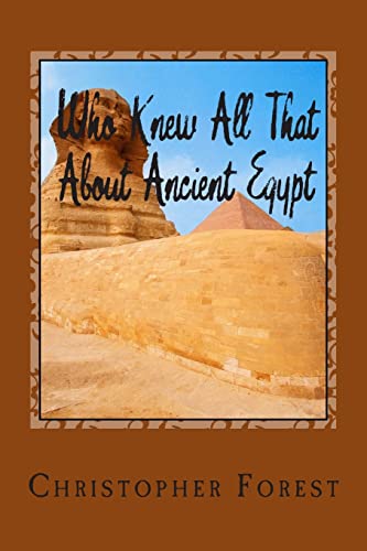 Imagen de archivo de Who Knew All That About Ancient Egypt: 101 Facts About Ancient Egypt a la venta por ThriftBooks-Atlanta