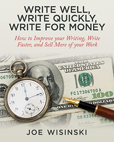 Imagen de archivo de Write Well, Write Quickly, Write for Money a la venta por THE SAINT BOOKSTORE