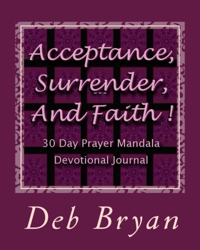 9781495986987: Acceptance, Surrender, and Faith: 30 Day Prayer Mandala Devotional Journal