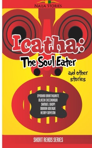 Stock image for Icatha - The Soul Eater: Volume 2 (Naija Stories Anthology) for sale by Revaluation Books