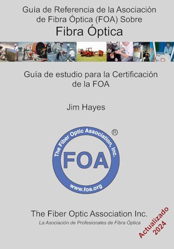 9781495990182: Gua de Referencia de la Asociacin de Fibra ptica (FOA) Sobre Fibra ptica: Gua de estudio para la certificacin de la FOA: 1 (Libros de texto de referencia de la FOA sobre fibra ptica)